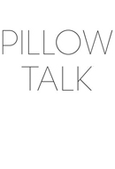 Pillow Talk